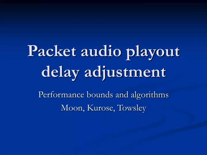 packet audio playout delay adjustment