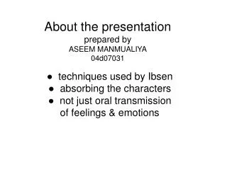 About the presentation prepared by ASEEM MANMUALIYA 04d07031