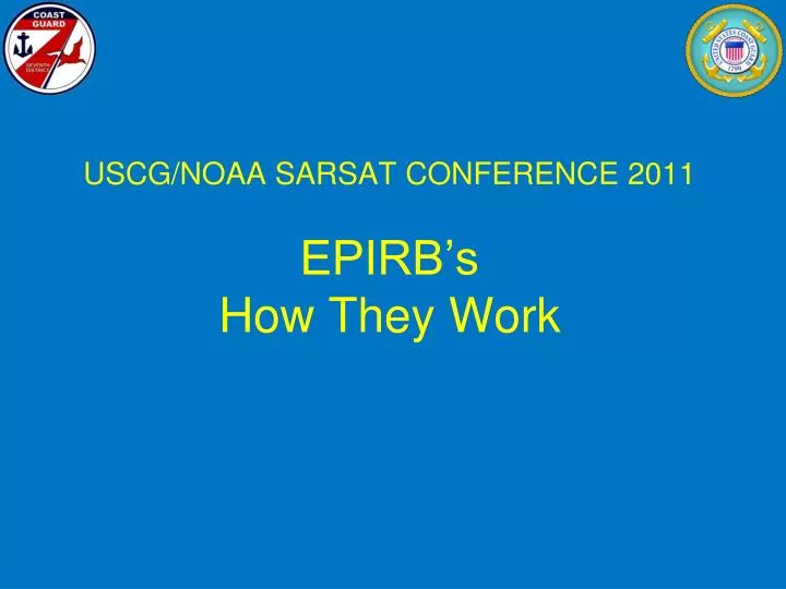 uscg noaa sarsat conference 2011 epirb s how they work