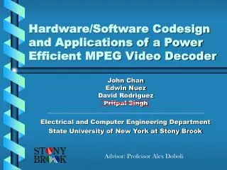 Hardware/Software Codesign and Applications of a Power Efficient MPEG Video Decoder