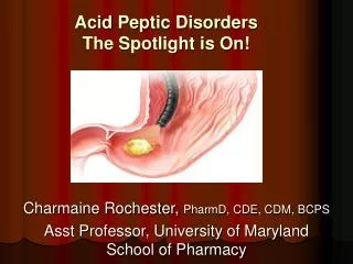 Acid Peptic Disorders The Spotlight is On!