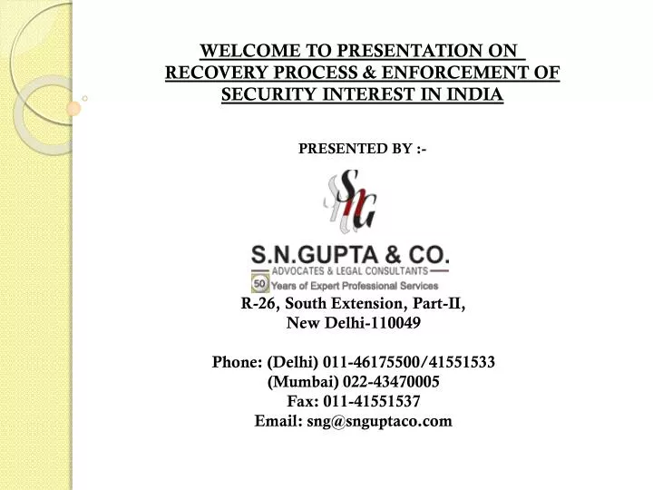 welcome to presentation on recovery process enforcement of security interest in india presented by
