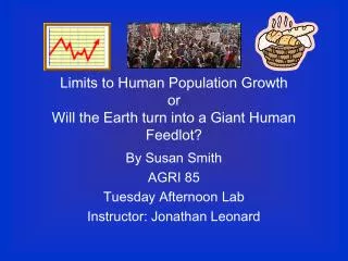 Limits to Human Population Growth or Will the Earth turn into a Giant Human Feedlot?