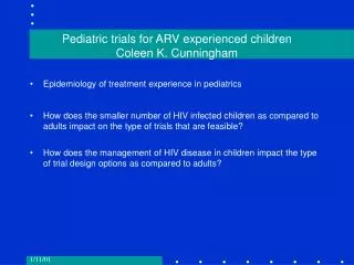 Pediatric trials for ARV experienced children Coleen K. Cunningham