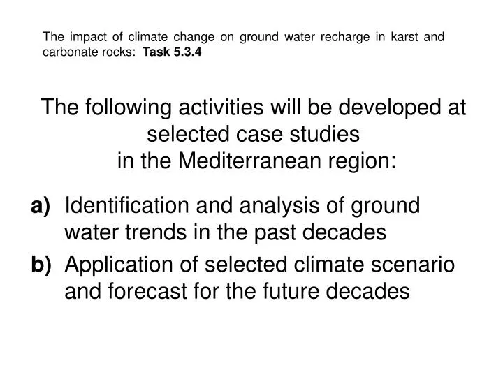 the following activities will be developed at selected case studies in the mediterranean region