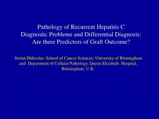 Pathology of Recurrent Hepatitis C Diagnostic Problems and Differential Diagnosis: Are there Predictors of Graft Outcome