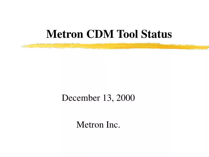 metron cdm tool status