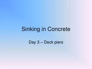 Sinking in Concrete