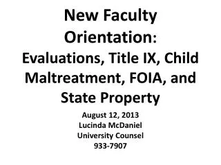 New Faculty Orientation : Evaluations, Title IX, Child Maltreatment, FOIA, and State Property
