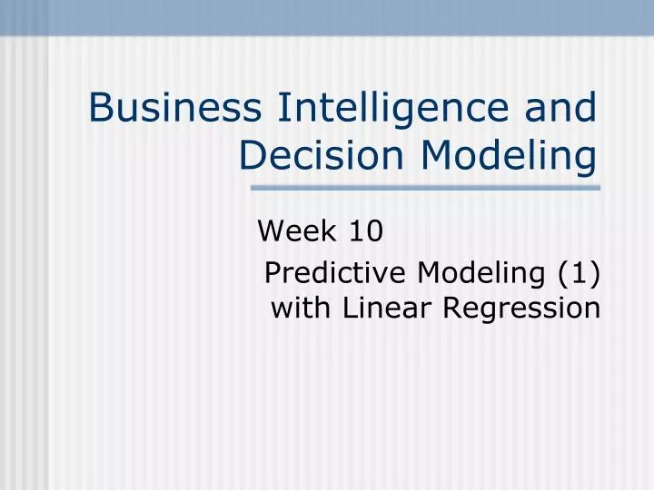 business intelligence and decision modeling