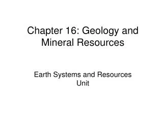 Chapter 16: Geology and Mineral Resources