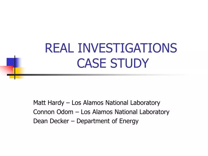 real investigations case study
