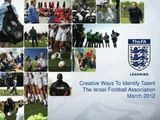 Creative Ways To Identify Talent The Israel Football Association March 2012