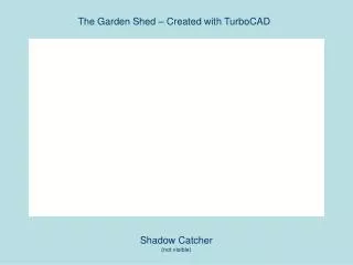 Shadow Catcher (not visible)