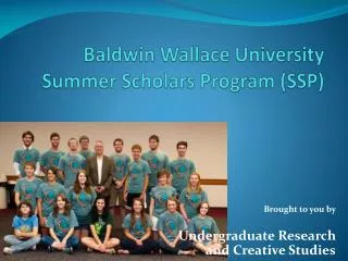 Baldwin Wallace University Summer Scholars Program (SSP)