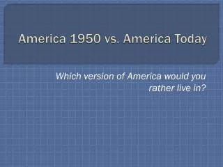 America 1950 vs. America Today
