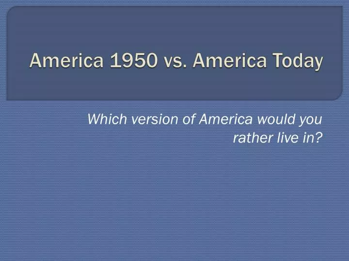 america 1950 vs america today