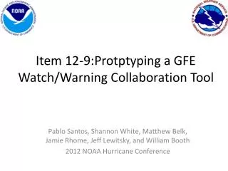 Item 12-9:Protptyping a GFE Watch/Warning Collaboration Tool
