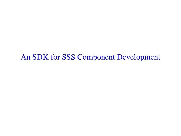 an sdk for sss component development
