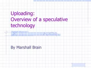 Uploading: Overview of a speculative technology