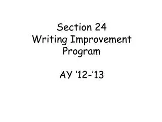 Section 24 Writing Improvement Program AY ‘12-’13