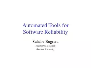 Automated Tools for Software Reliability