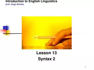 2010-11 LINGUA INGLESE 1 modulo A/B Introduction to English Linguistics prof. Hugo Bowles