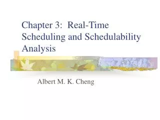 Chapter 3: Real-Time Scheduling and Schedulability Analysis