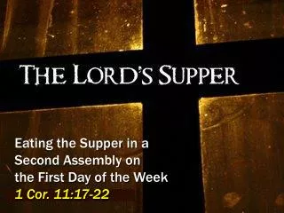 Eating the Supper in a Second Assembly on the First Day of the Week 1 Cor. 11:17-22