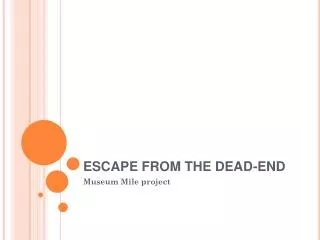 ESCAPE FROM THE DEAD-END