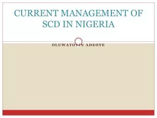 CURRENT MANAGEMENT OF SCD IN NIGERIA
