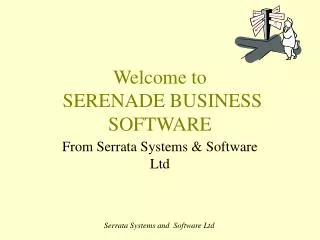 Welcome to SERENADE BUSINESS SOFTWARE