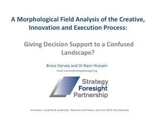 A Morphological Field Analysis of the Creative, Innovation and Execution Process: Giving Decision Support to a Confused