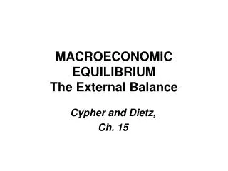 MACROECONOMIC EQUILIBRIUM The External Balance
