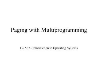 Paging with Multiprogramming