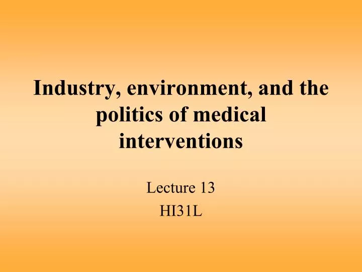 industry environment and the politics of medical interventions