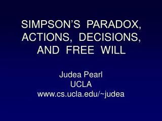 SIMPSON’S PARADOX, ACTIONS, DECISIONS, AND FREE WILL