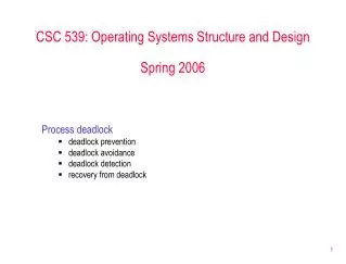 CSC 539: Operating Systems Structure and Design Spring 2006