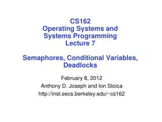 CS162 Operating Systems and Systems Programming Lecture 7 Semaphores, Conditional Variables, Deadlocks
