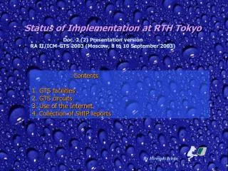 Status of Implementation at RTH Tokyo