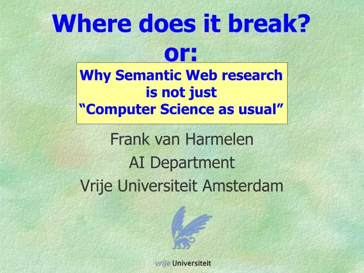 where does it break or why semantic web research is not just computer science as usual