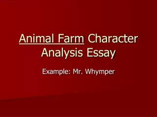 Animal Farm Character Analysis Essay