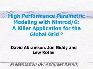 High Performance Parametric Modeling with Nimrod/G: A Killer Application for the Global Grid ?