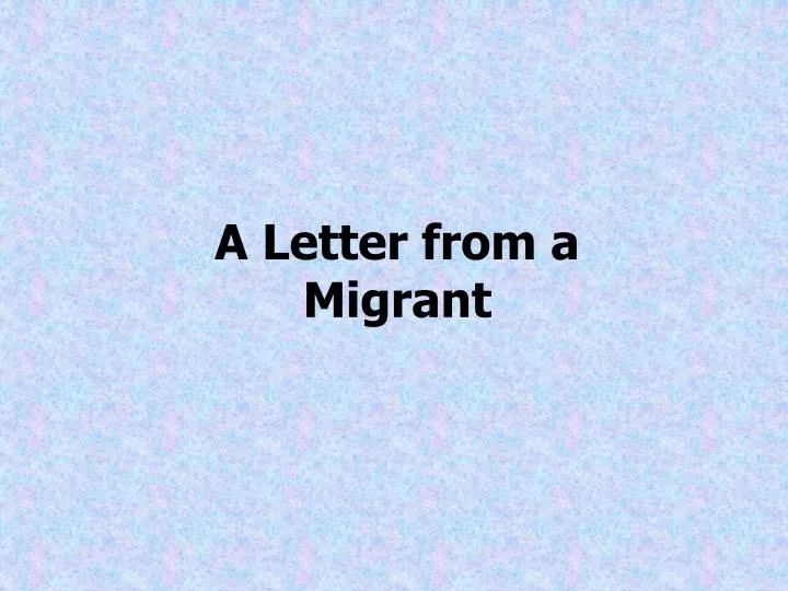 a letter from a migrant