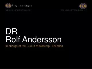 DR Rolf Andersson In charge of the Circuit of Mantorp - Sweden
