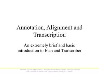 Annotation, Alignment and Transcription