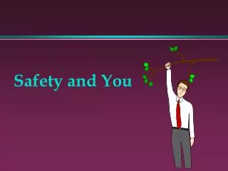 Safety and You