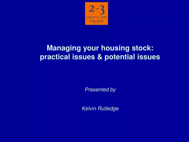 managing your housing stock practical issues potential issues presented by kelvin rutledge