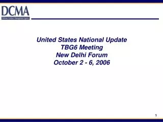 United States National Update TBG6 Meeting New Delhi Forum October 2 - 6, 2006