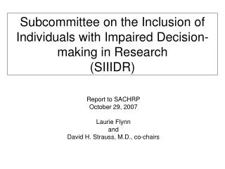 Subcommittee on the Inclusion of Individuals with Impaired Decision-making in Research (SIIIDR)